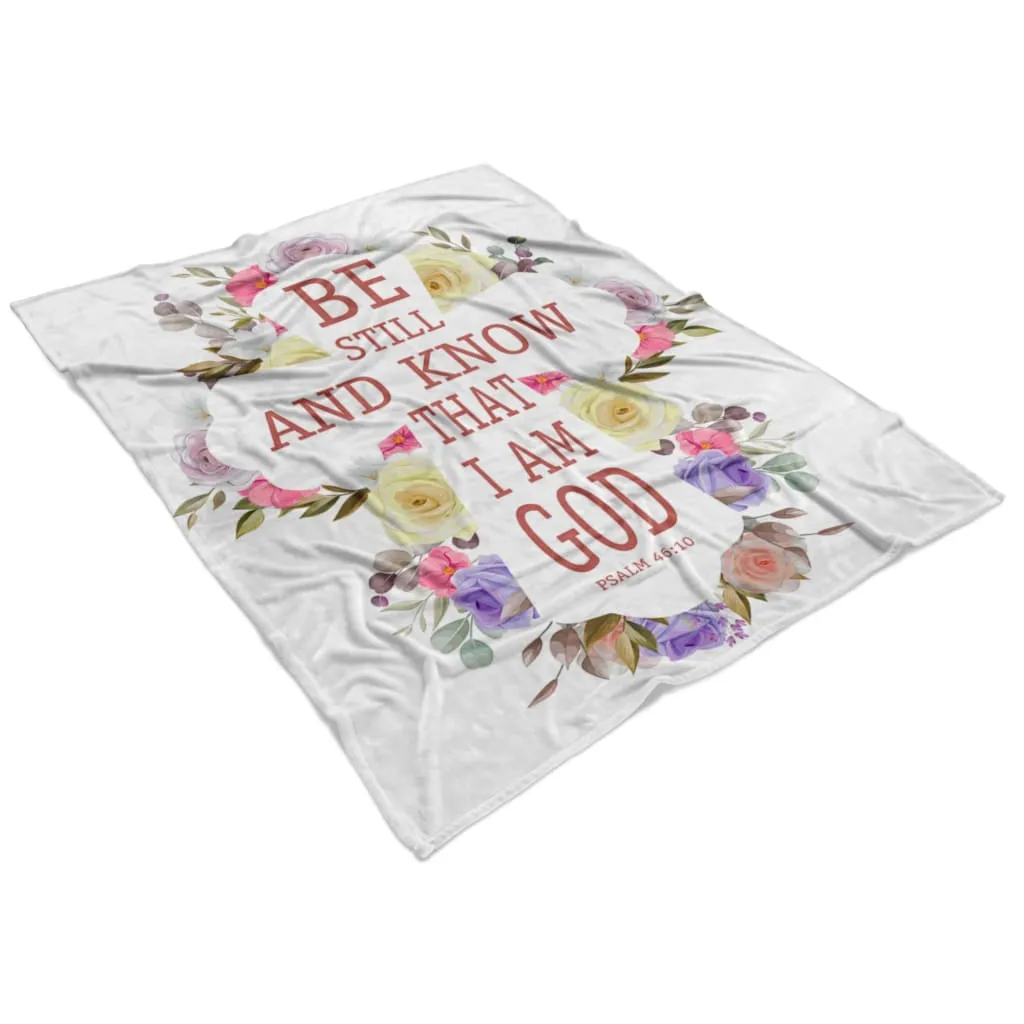 Be Still And Know That I Am God 3 Psalm 4610 Fleece Blanket - Christian Blanket - Bible Verse Blanket