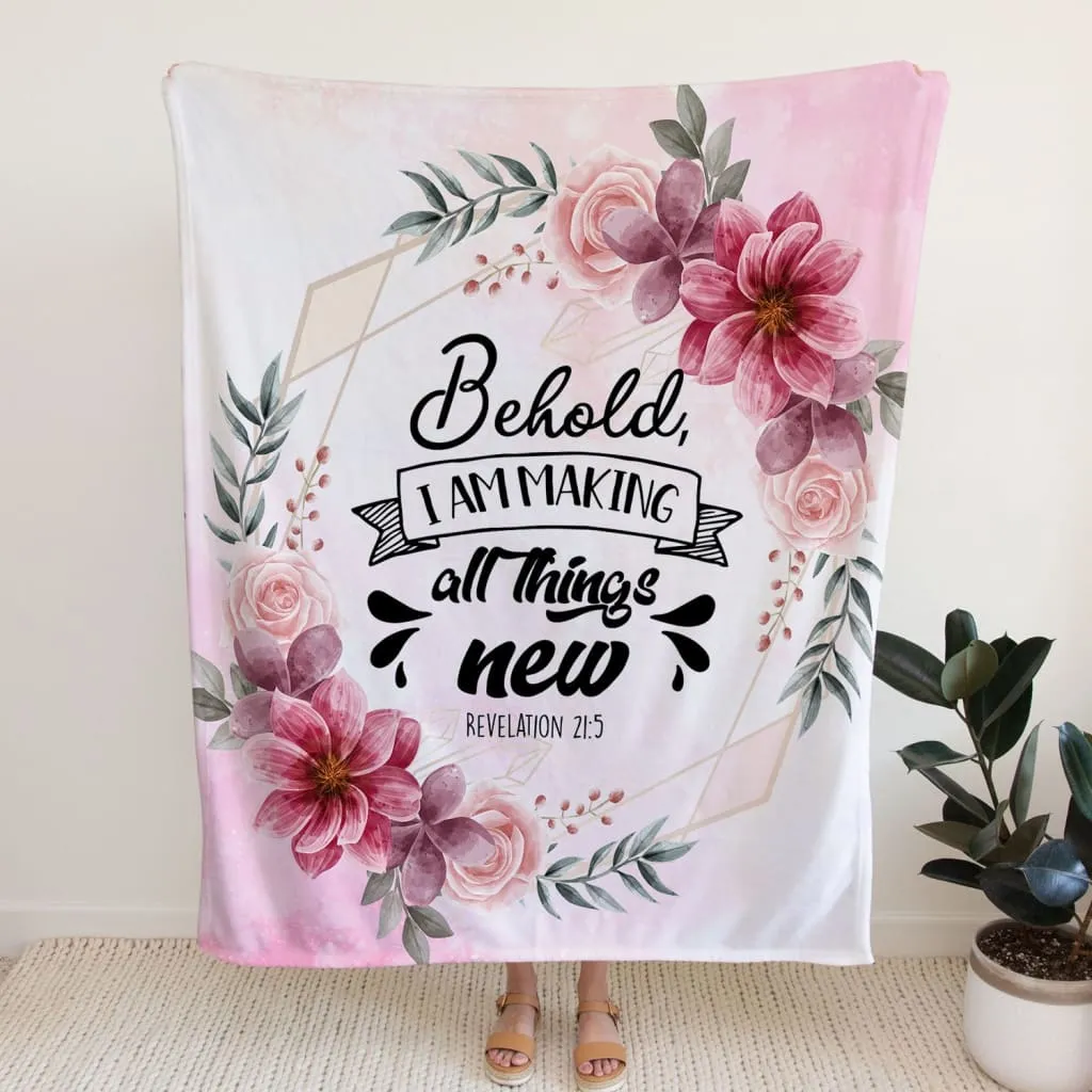 Behold I Am Making All Things New Revelation 215 Fleece Blanket - Christian Blanket - Bible Verse Blanket