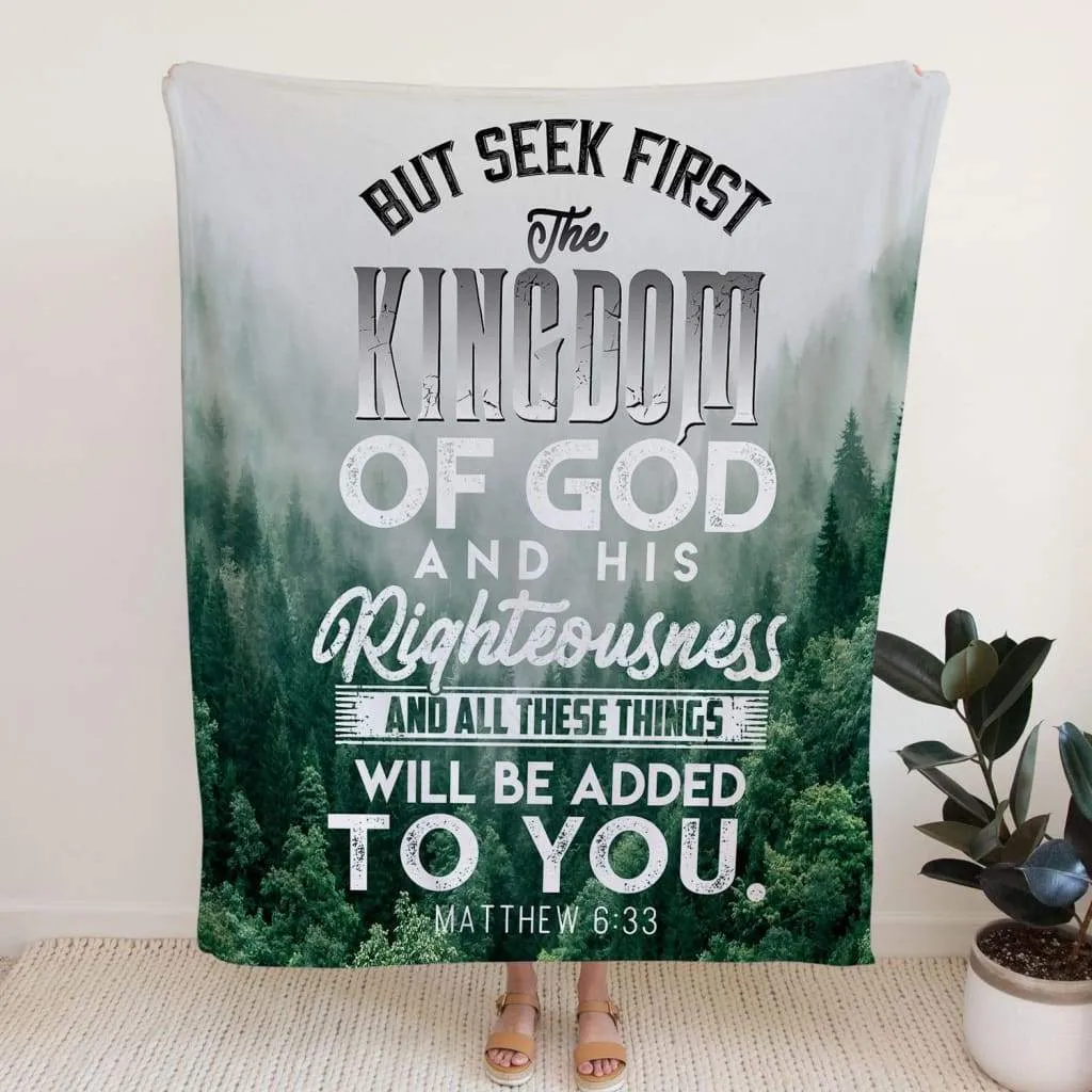 But Seek First The Kingdom Of God Matthew 633 Fleece Blanket - Christian Blanket - Bible Verse Blanket