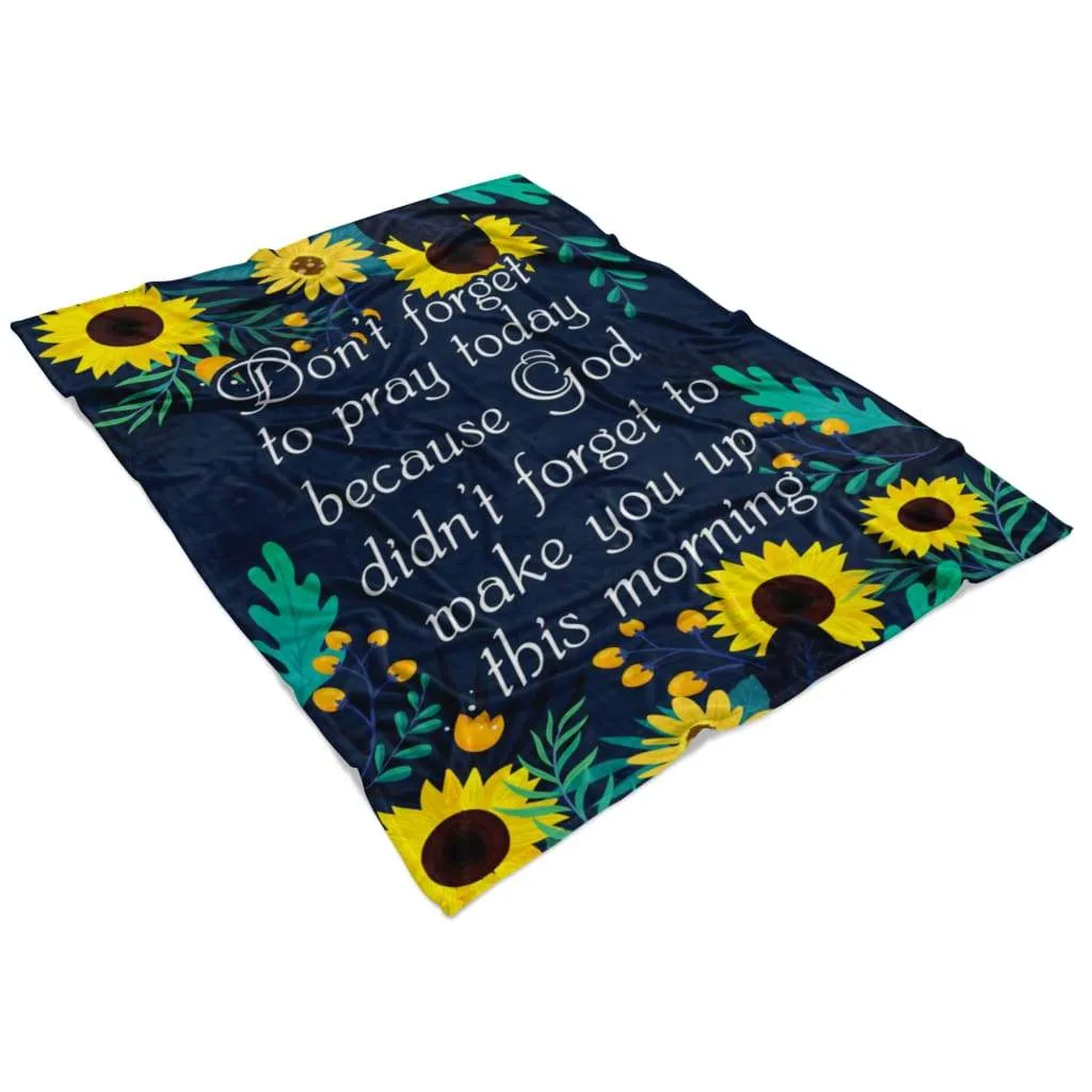 Don't Forget To Pray Today Fleece Blanket - Christian Blanket - Bible Verse Blanket