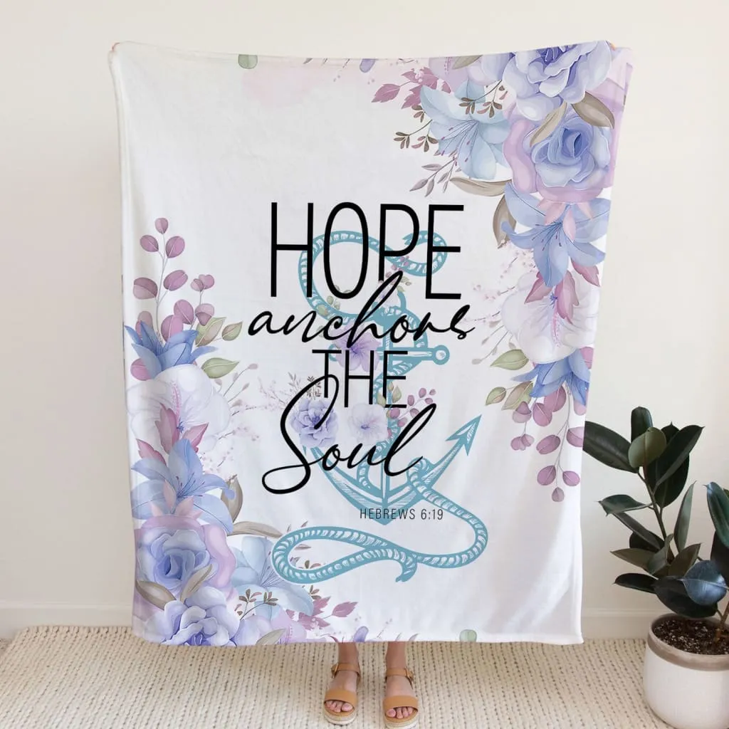 Flower Hope Anchors The Soul Fleece Blanket - Christian Blanket - Bible Verse Blanket