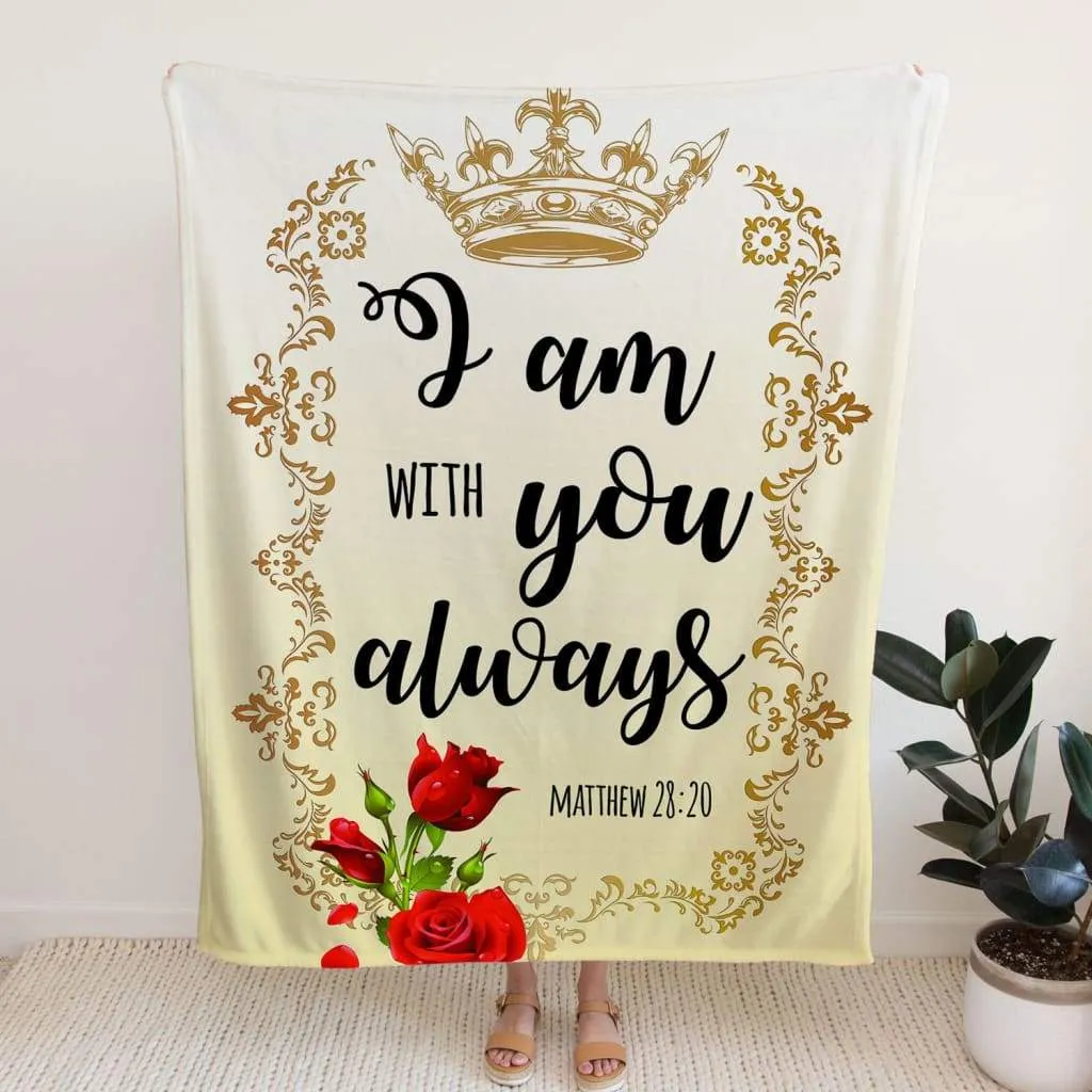 I Am With You Always 3 Matthew 2820 Fleece Blanket - Christian Blanket - Bible Verse Blanket