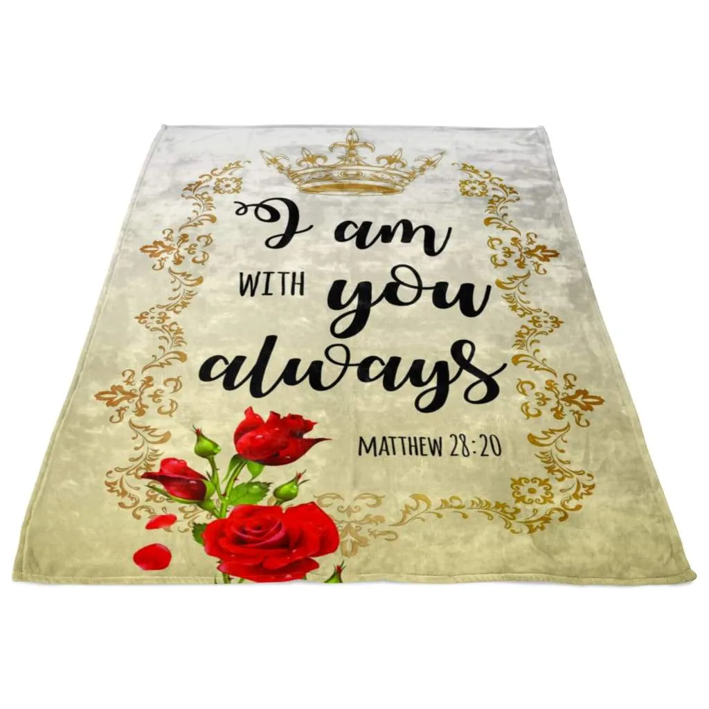 I Am With You Always 3 Matthew 2820 Fleece Blanket - Christian Blanket - Bible Verse Blanket