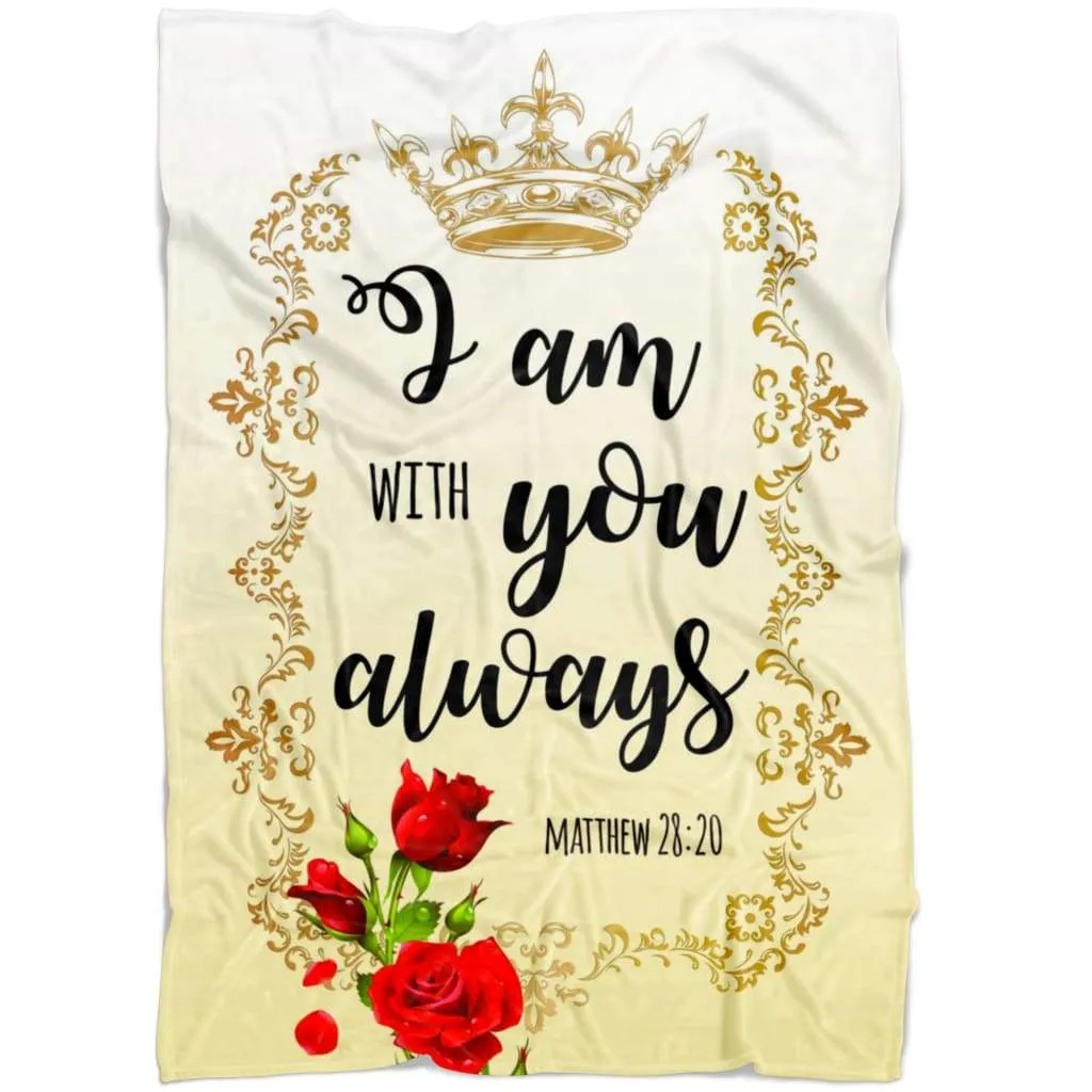 I Am With You Always 3 Matthew 2820 Fleece Blanket - Christian Blanket - Bible Verse Blanket