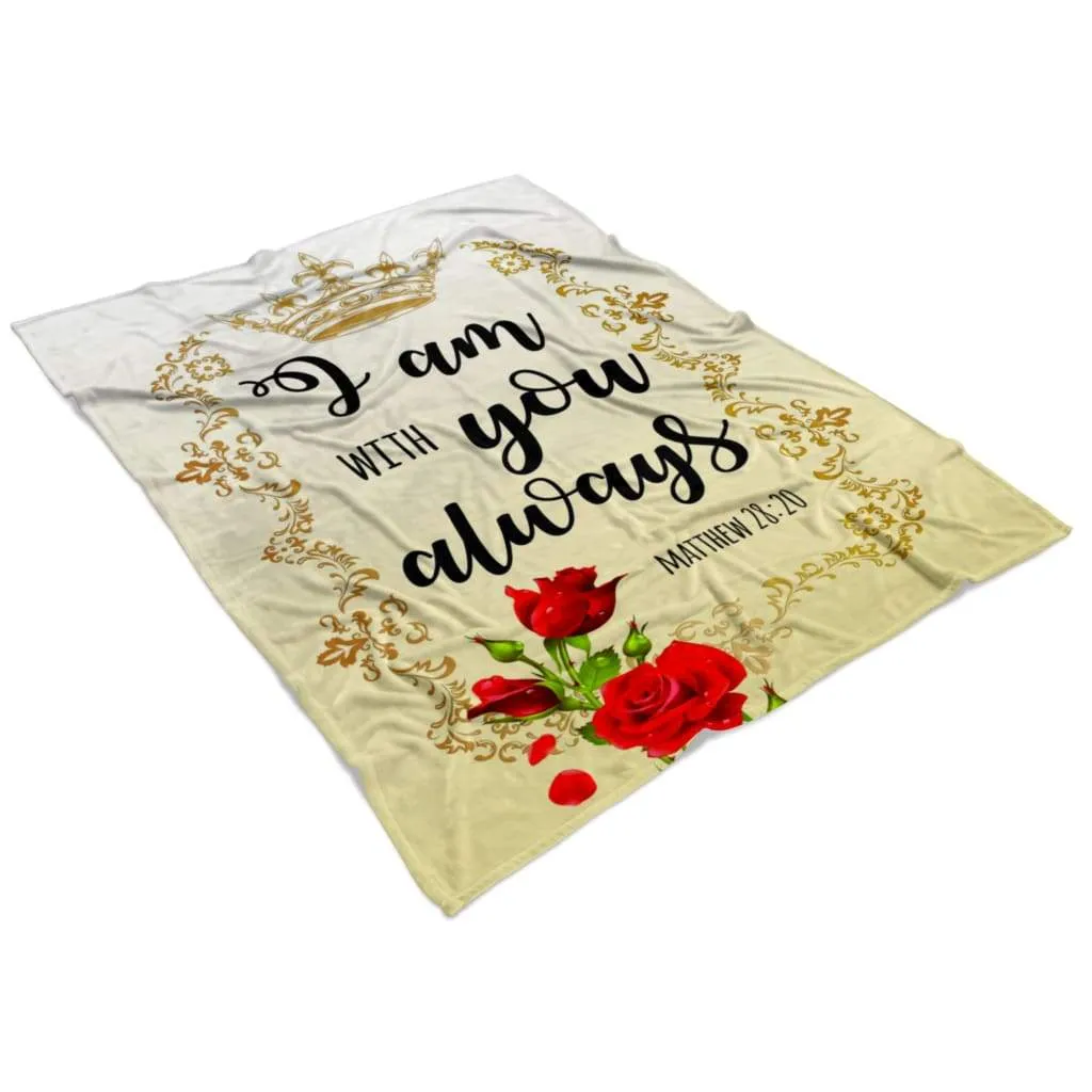 I Am With You Always 3 Matthew 2820 Fleece Blanket - Christian Blanket - Bible Verse Blanket