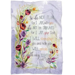 Isaiah 4110 So Do Not Fear For I Am With You Fleece Blanket - Christian Blanket - Bible Verse Blanket