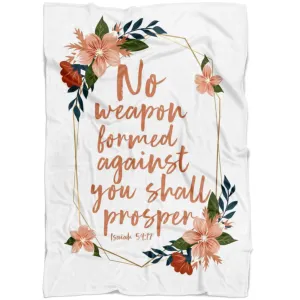 No Weapon Formed Against You Shall Prosper Isaiah 5417 Fleece Blanket - Christian Blanket - Bible Verse Blanket